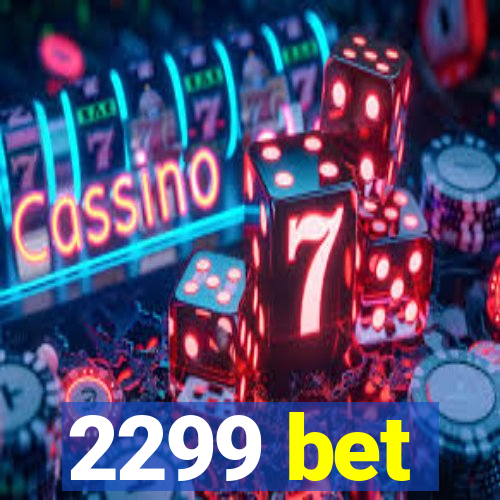 2299 bet